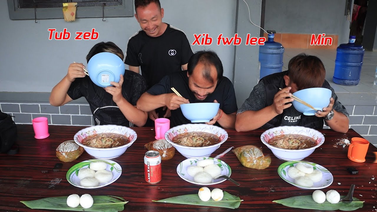 tub zeb ,xib fwb lee,min vang sib xeem noj haib tiag tiag qhaub piaj ncuav thiab qe