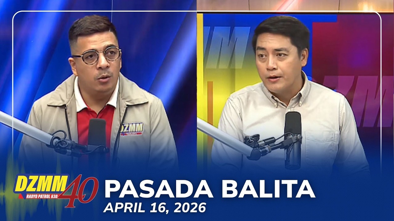 Pasada Balita | DZMM Teleradyo (16 April 2026)