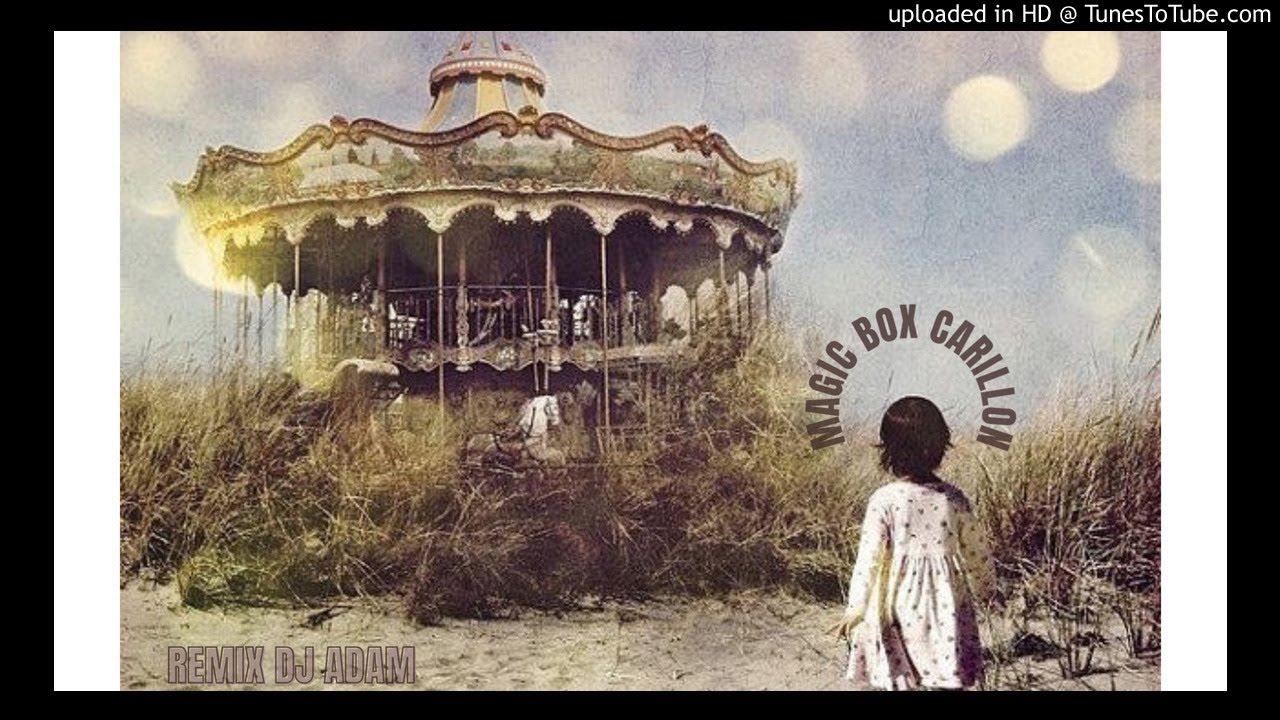 Magic Box - Carillon (remix) Dj Adam