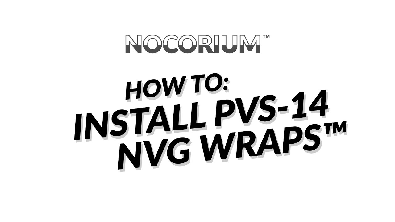 Nocorium™ - PVS 14 NVG Wrap™ Install