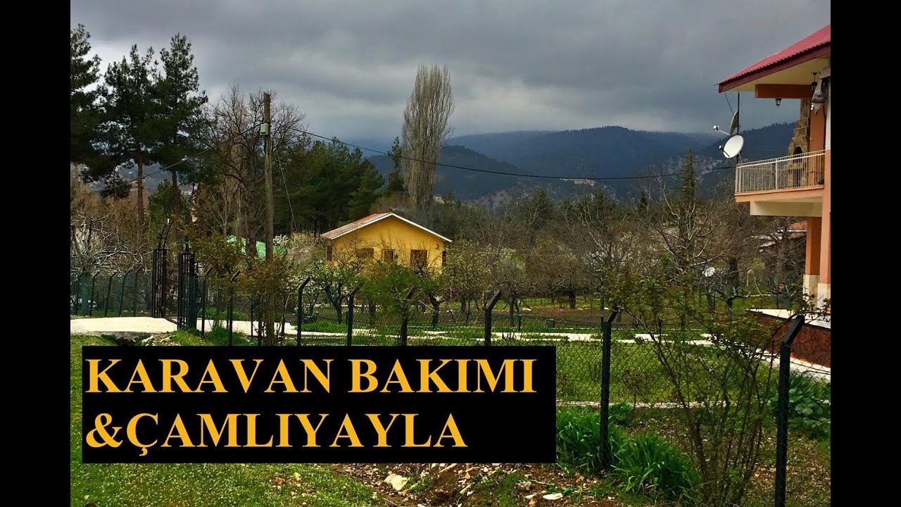 Karavan Bakımı / Korona Günlerinde Çamlıyayla (Namrun) - Toros Dağları'nın Muhteşem Yaylası