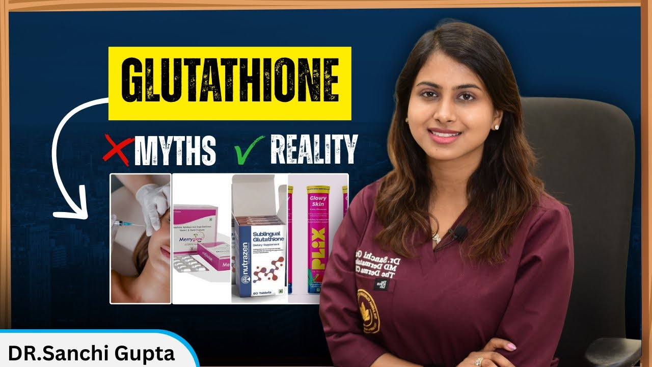 Is Glutathione Safe? Benefits, Forms & Right Way to Use | Dermatologist