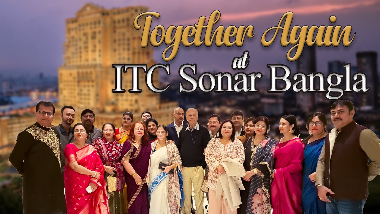 Снова вместе в ITC Sonar Bangla