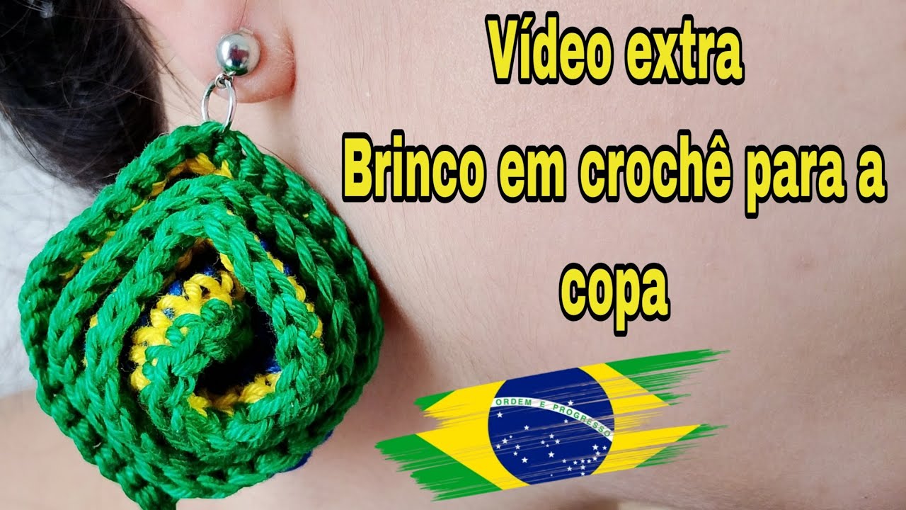 Brinco em crochê para a copa/Muito pedido aqui no canal/Vídeo extra gratuito!