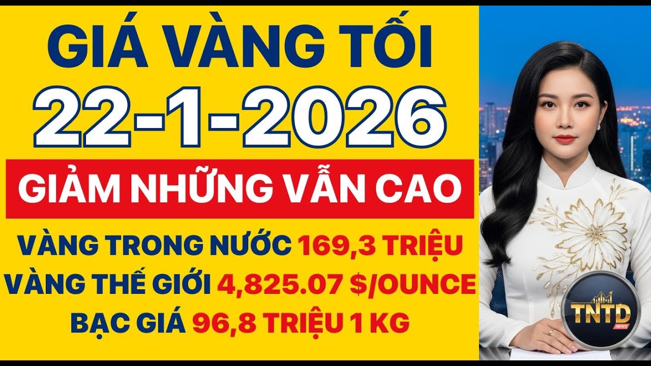 Giá vàng hôm nay | Tối Ngày 22/1/2026 | GIá vàng thế giới, trong nước, giá bạc, ngoại tệ, Bitcoin.
