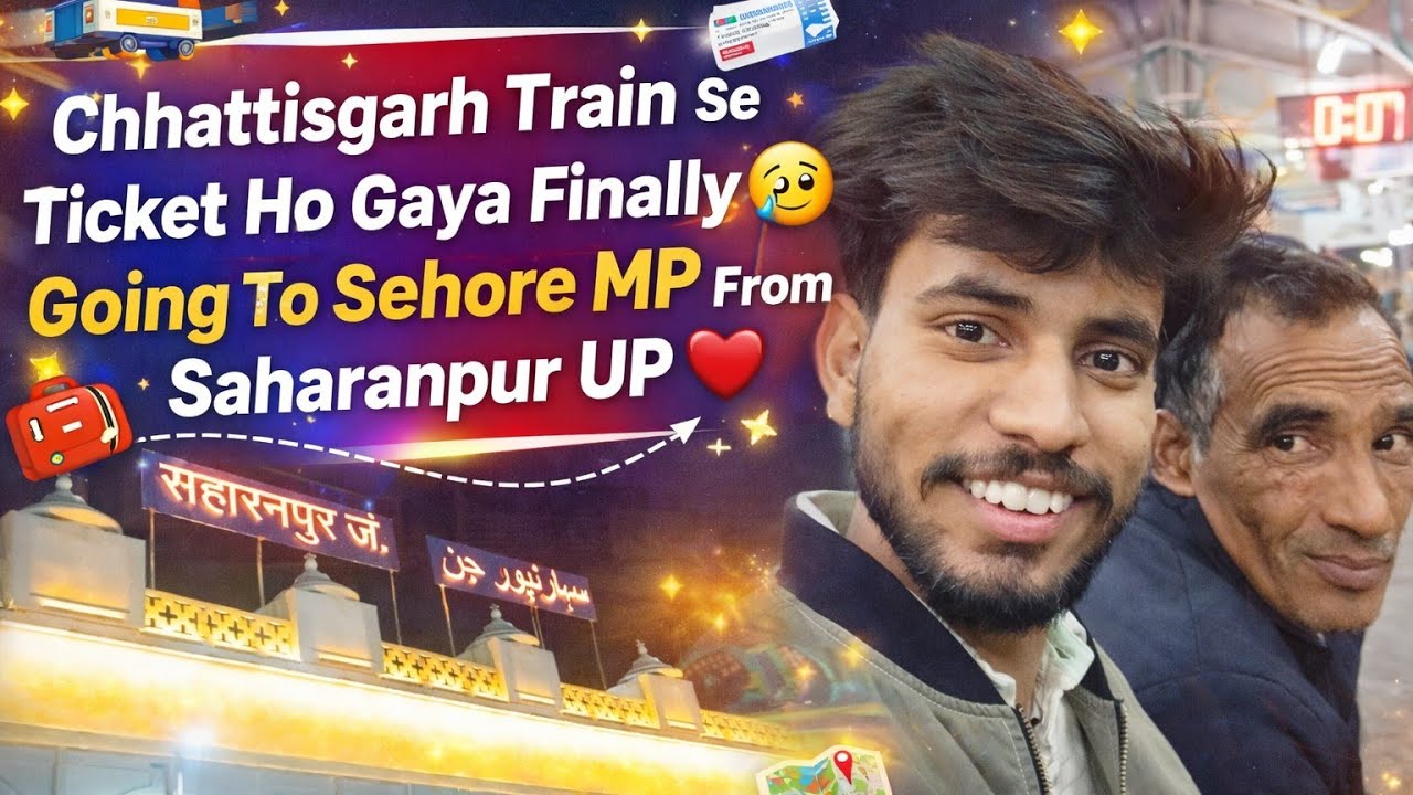 Chattisgarh Train Se Ticket Ho Gaya Finally 🥹 Going To Sehore Mp From Saharanpur Up ❤️