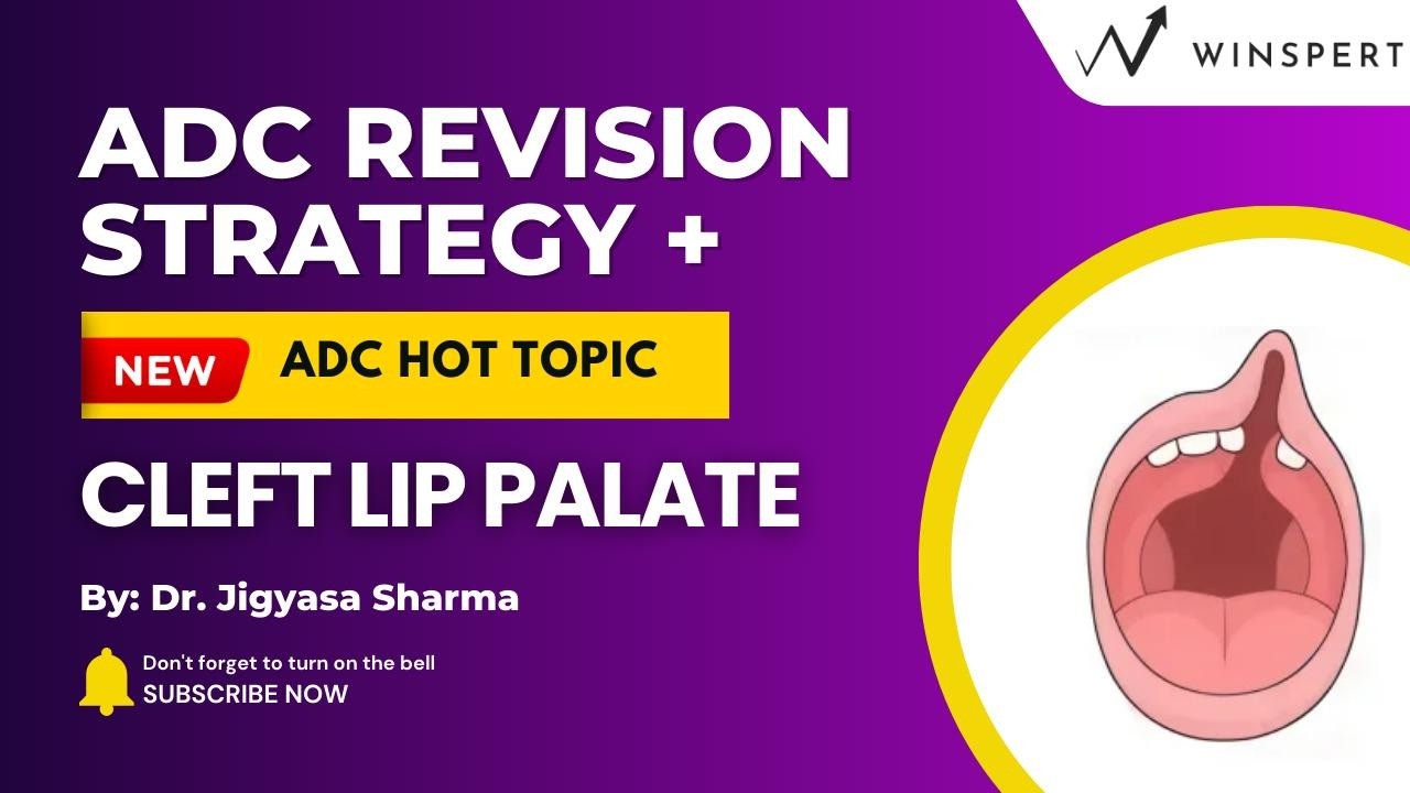ADC Part 1 – Revision Strategy + Cleft Lip & Palate