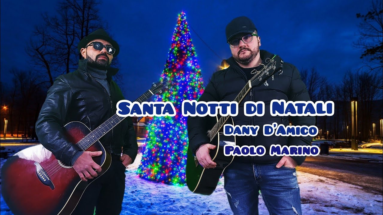Dany D'Amico Ft. Paolo Marino - Santa notti di Natali (video ufficiale dicembre 2021)