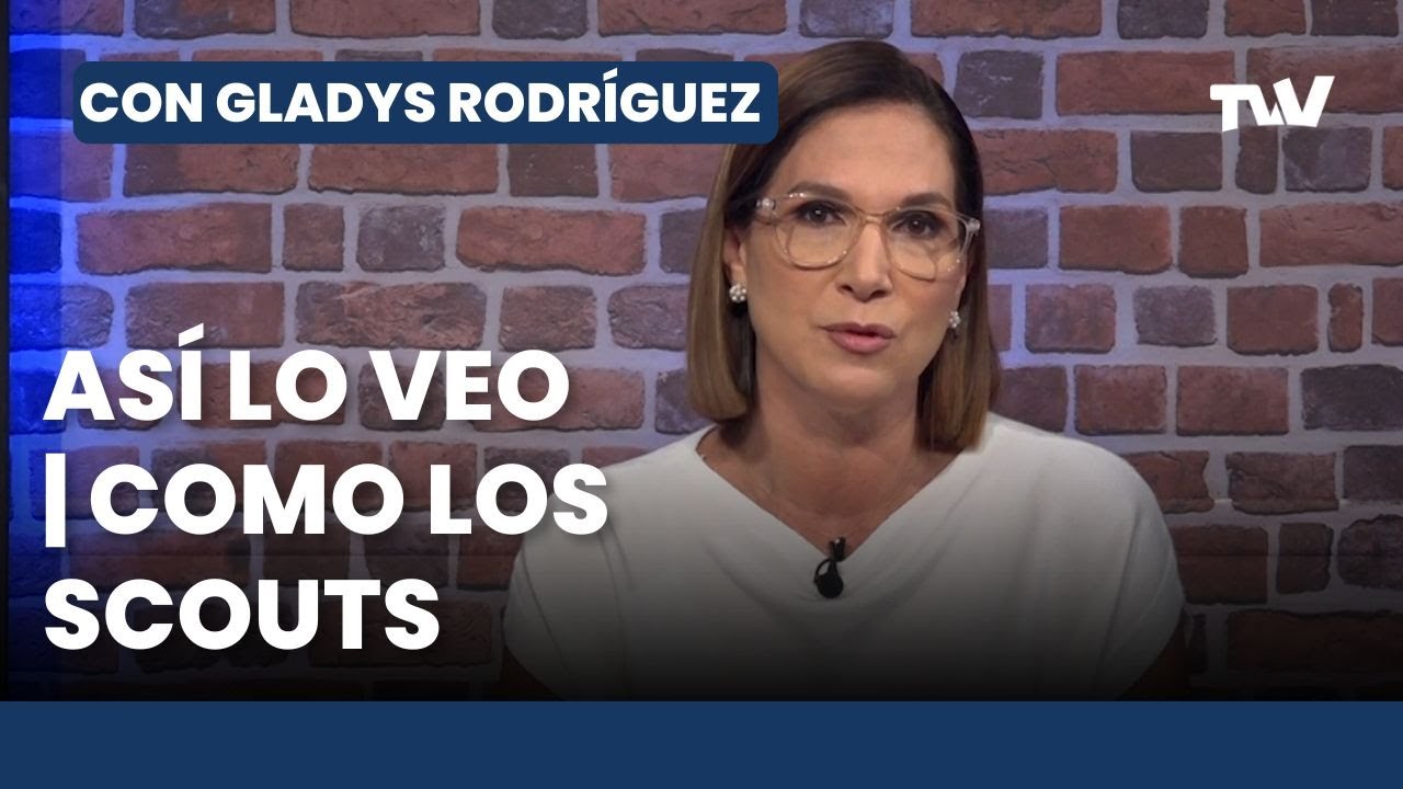 As&iacute; lo Veo 📌👓 COMO LOS SCOUTS | Editorial Con Gladys Rodr&iacute;guez