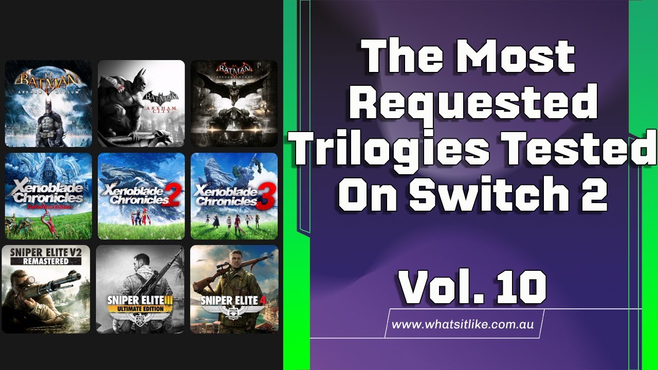The Most Requested Trilogies Tested On Switch 2 Vol. 10