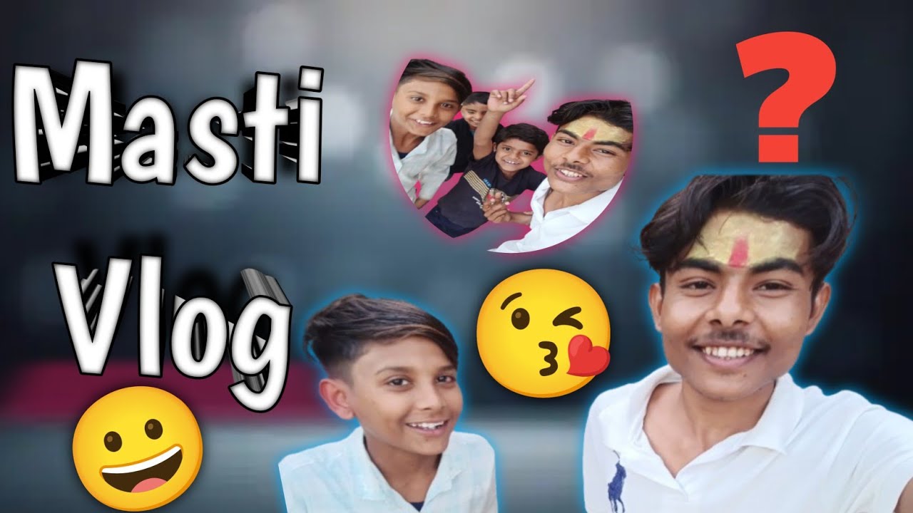 How To Upload YouTube Vlog? आज के ब्लॉक में फुल मस्ती हुई 😀