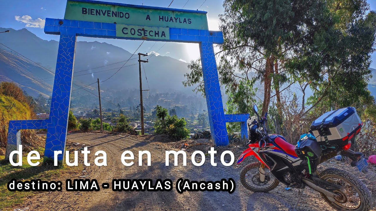 Ruta de LIMA a HUAYLAS en moto - cruzando los andes peruanos en Ancash - mi primer video!!