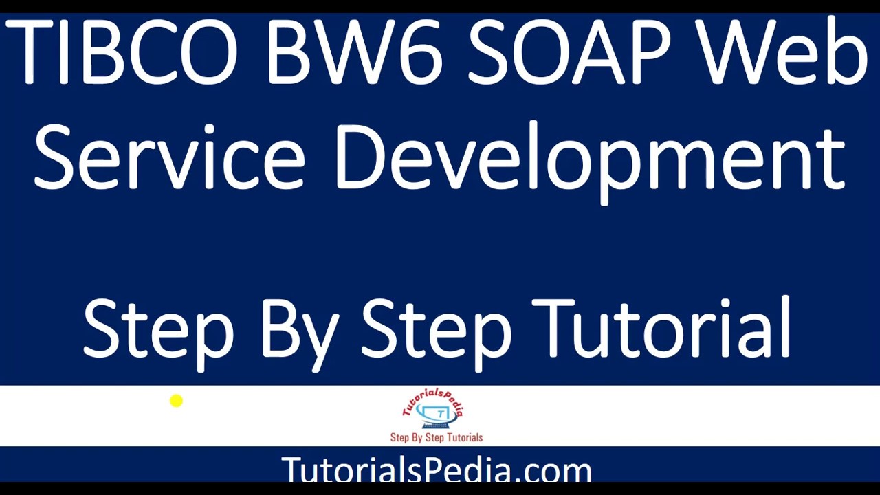 SOAP Web Service Development Using TIBCO BW6 |Step by Step Tutorial