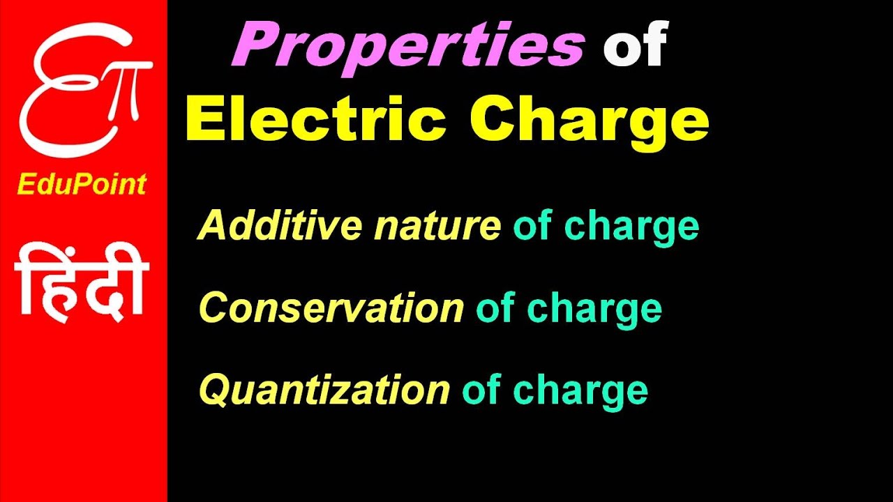Properties of Electric Charge | video in HINDI