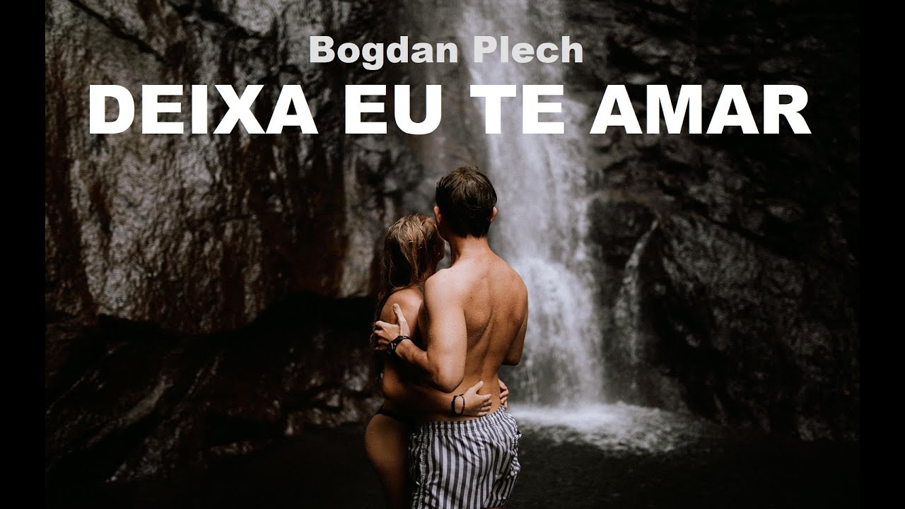 Deixa Eu Te Amar (Antônio G. Porfírio) - Bogdan Plech