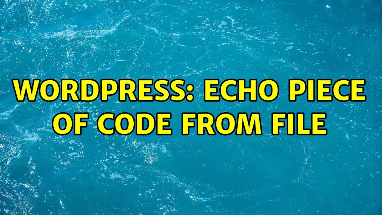Wordpress: Echo piece of code from file