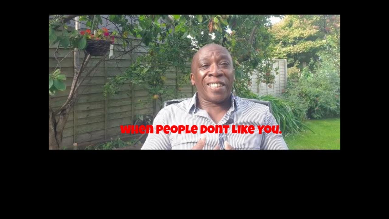 WHEN PEOPLE DON'T LIKE YOU. 