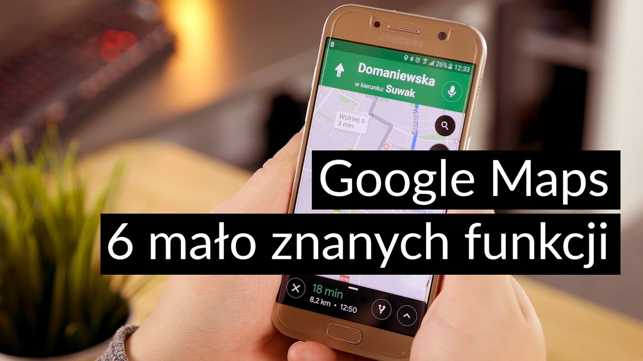 Google Maps - 6 mało znanych funkcji