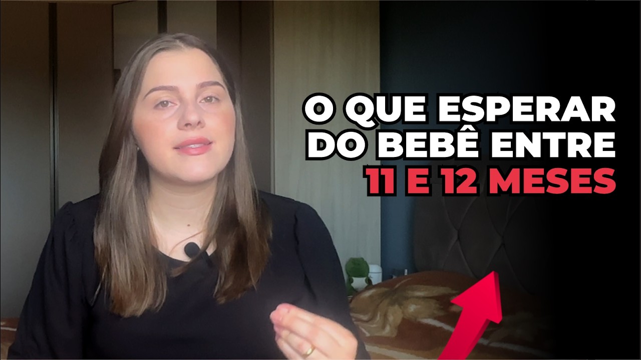 BEBÊ de 11 a 12 MESES | Marcos Reais do Desenvolvimento (Sem Pressão)