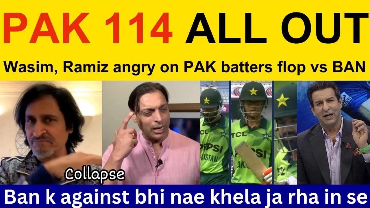 😡 Ramiz Raja, Shoaib Akhtar angry on Pak 114 all out vs BAN | Wasim Akram, PAK Media PAK vs BAN ODI