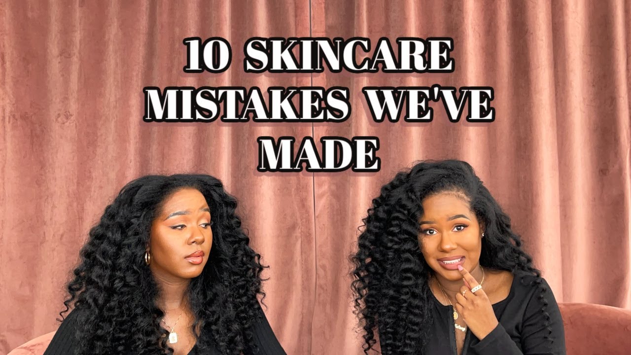 10 Skincare Mistakes We’ve Made (DON'T DO THIS!)