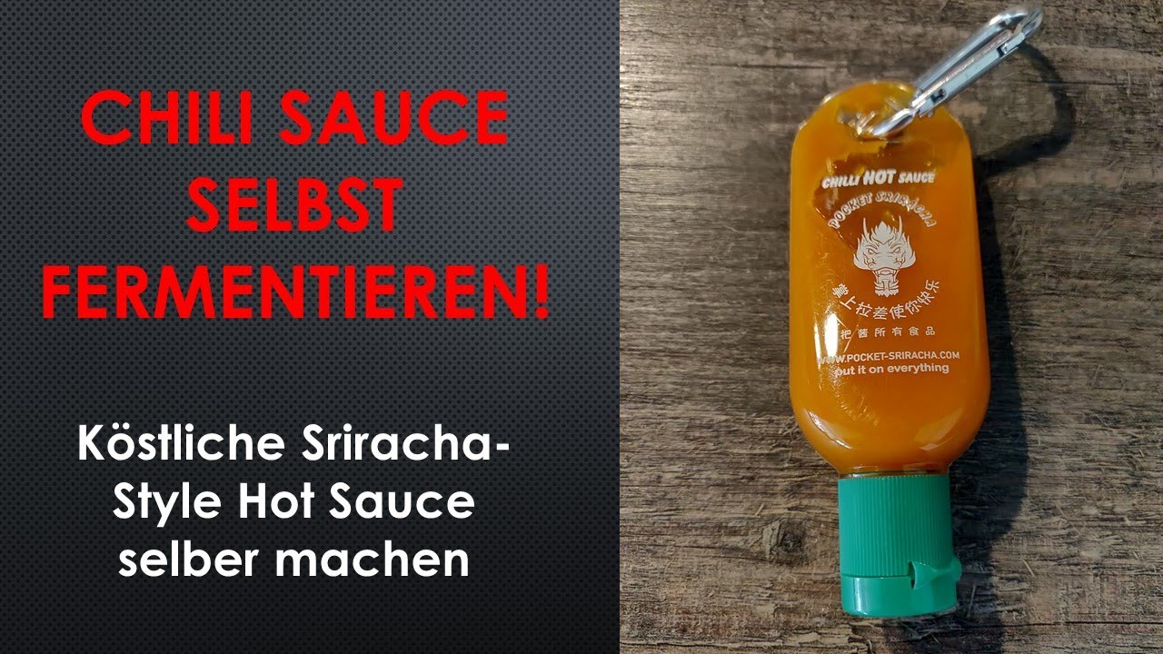 Sriracha Style Chilisauce selber machen   schnelles, einfaches fermentieren