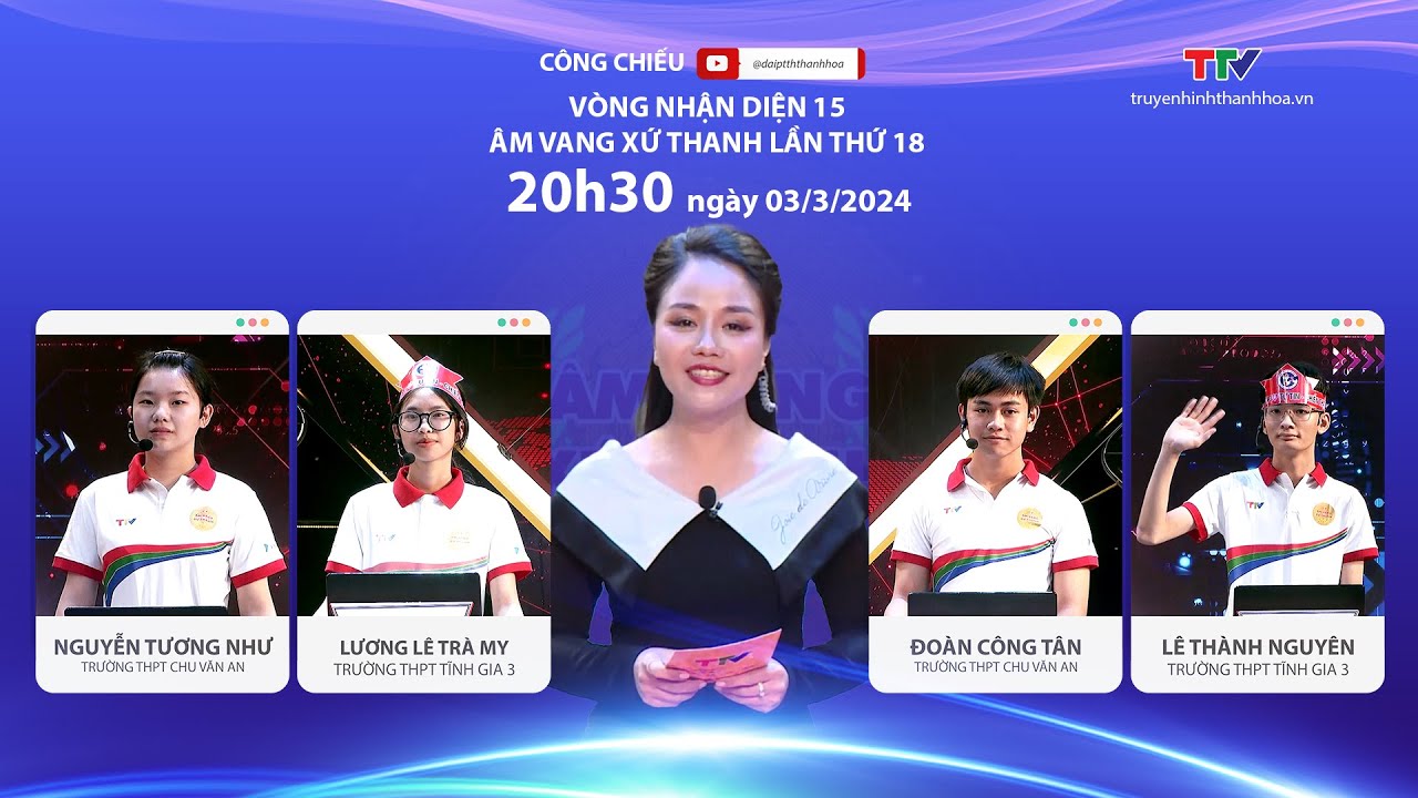THPT Chu Văn An và THPT Tĩnh Gia 3 - Vòng nhận diện 15 - Âm vang xứ Thanh lần thứ 18
