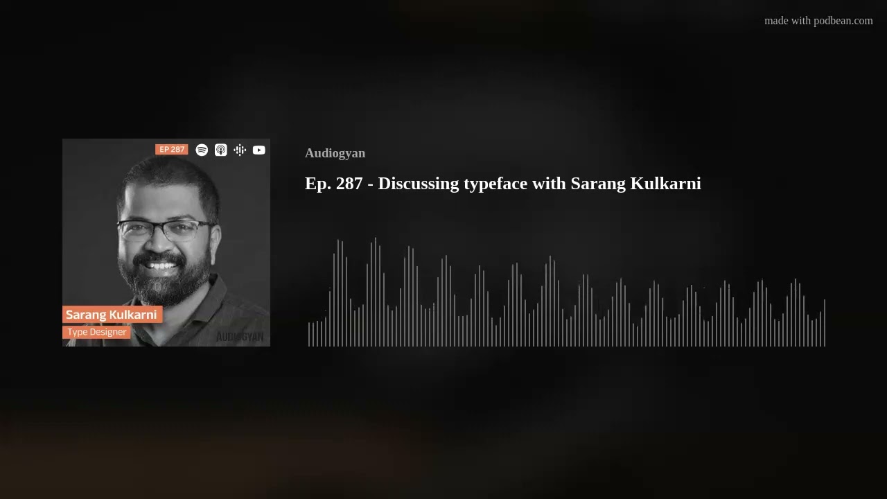 EP 287 - Discussing typeface with Sarang Kulkarni (Marathi) | #design #podcast #audiogyan #type