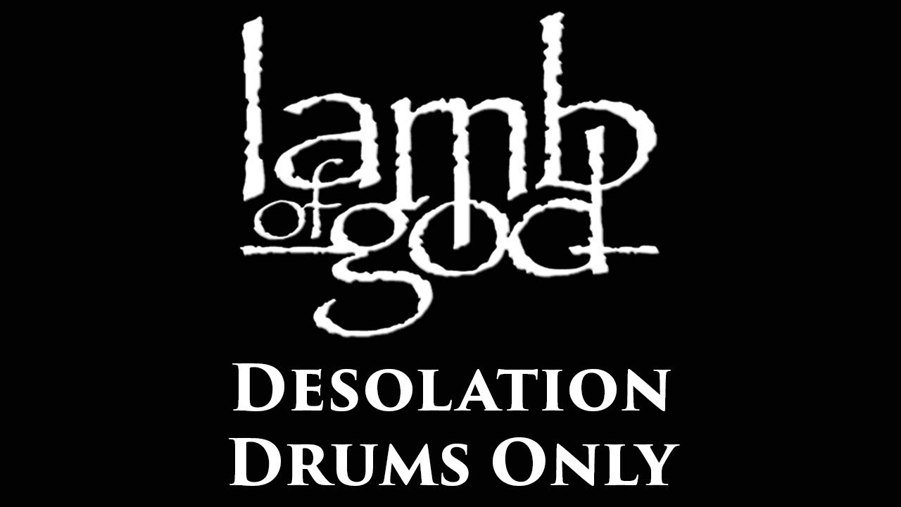 Lamb Of God Desolation DRUMS ONLY
