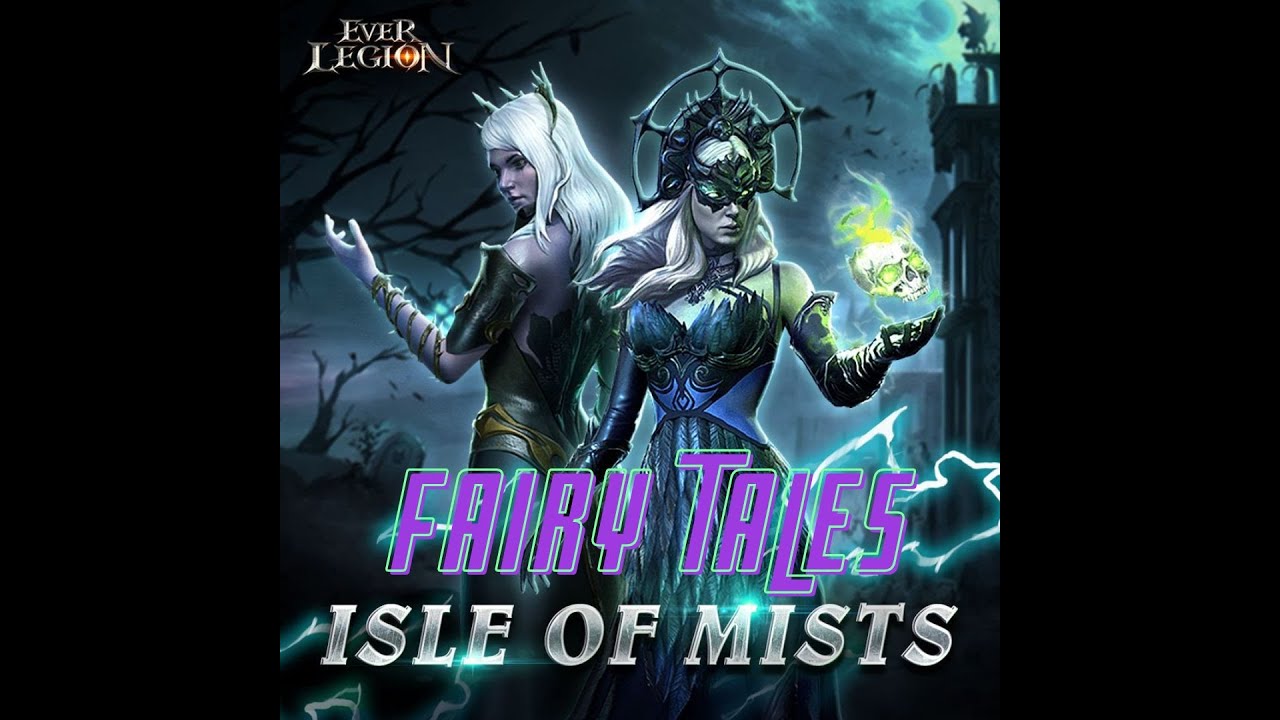 Ever Legion Isle of the mist (Fairy Tales)
