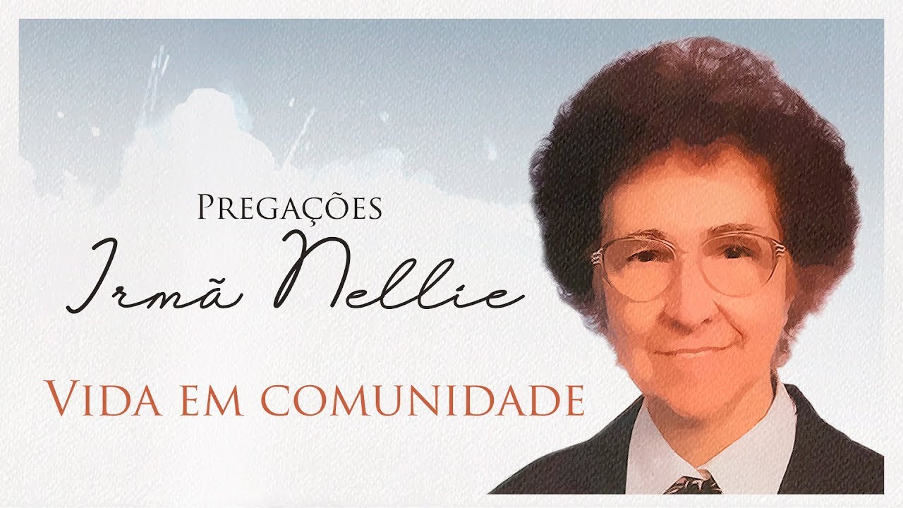 Vida em comunidade - Irmã Nellie