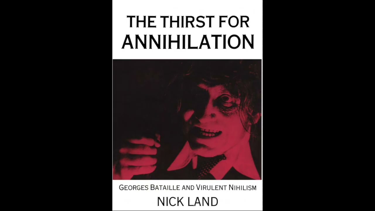 Nick Land – Aborting the Human Race (Annihilation/Bataille, 1992) – Part 1