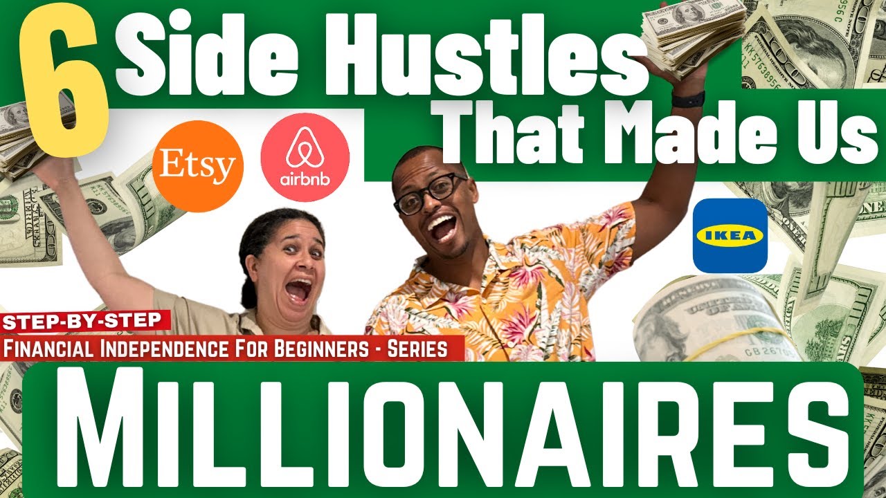 These 6 Side Hustles Made Us Millionaires - Start Making More Money TODAY (F.I.R.E. For Beginners)