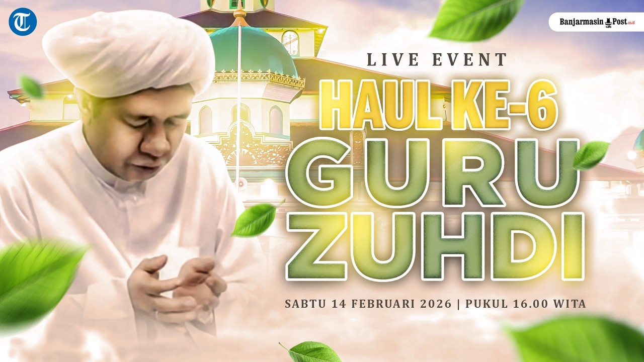 LIVE: Haul Ke-6 Guru Zuhdi, Ulama Karismatik Banjarmasin
