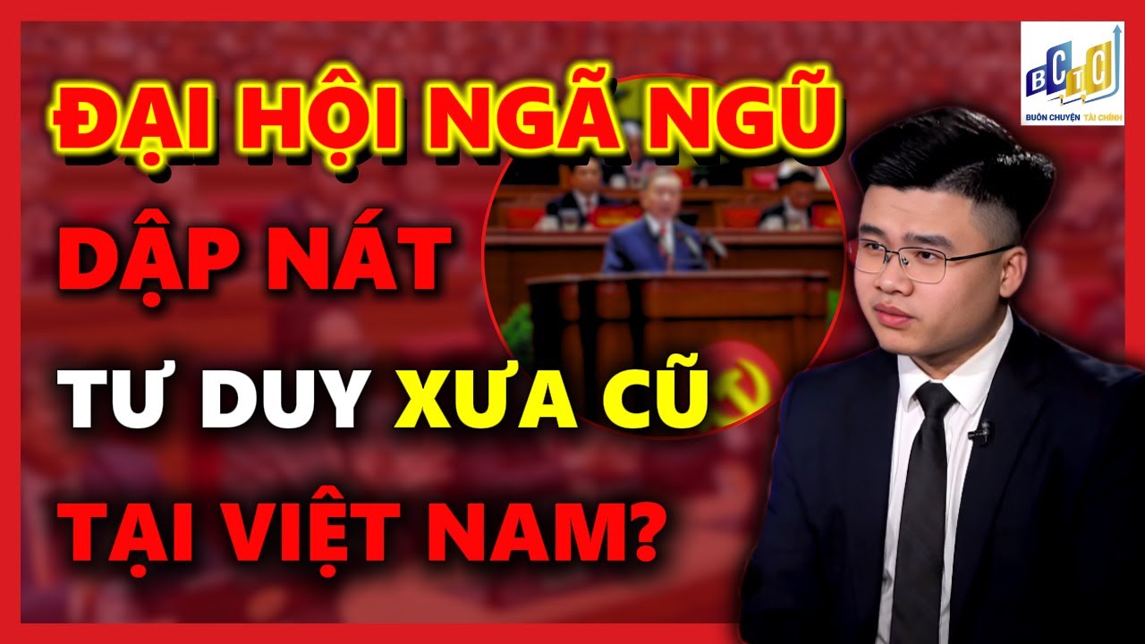 VNINDEX ĐẠI HỘI NGÃ NGŨ DẬP NÁT TƯ DUY XƯA CŨ TẠI VIỆT NAM  | ĐẦU TƯ CHỨNG KHOÁN