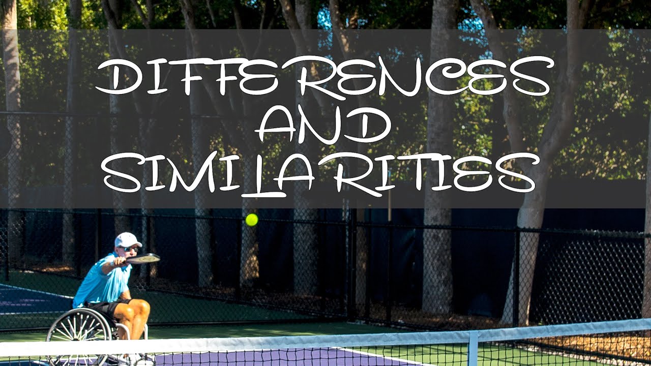 DIFFERENCES AND SIMILARITIES Wheelchair Pickleball