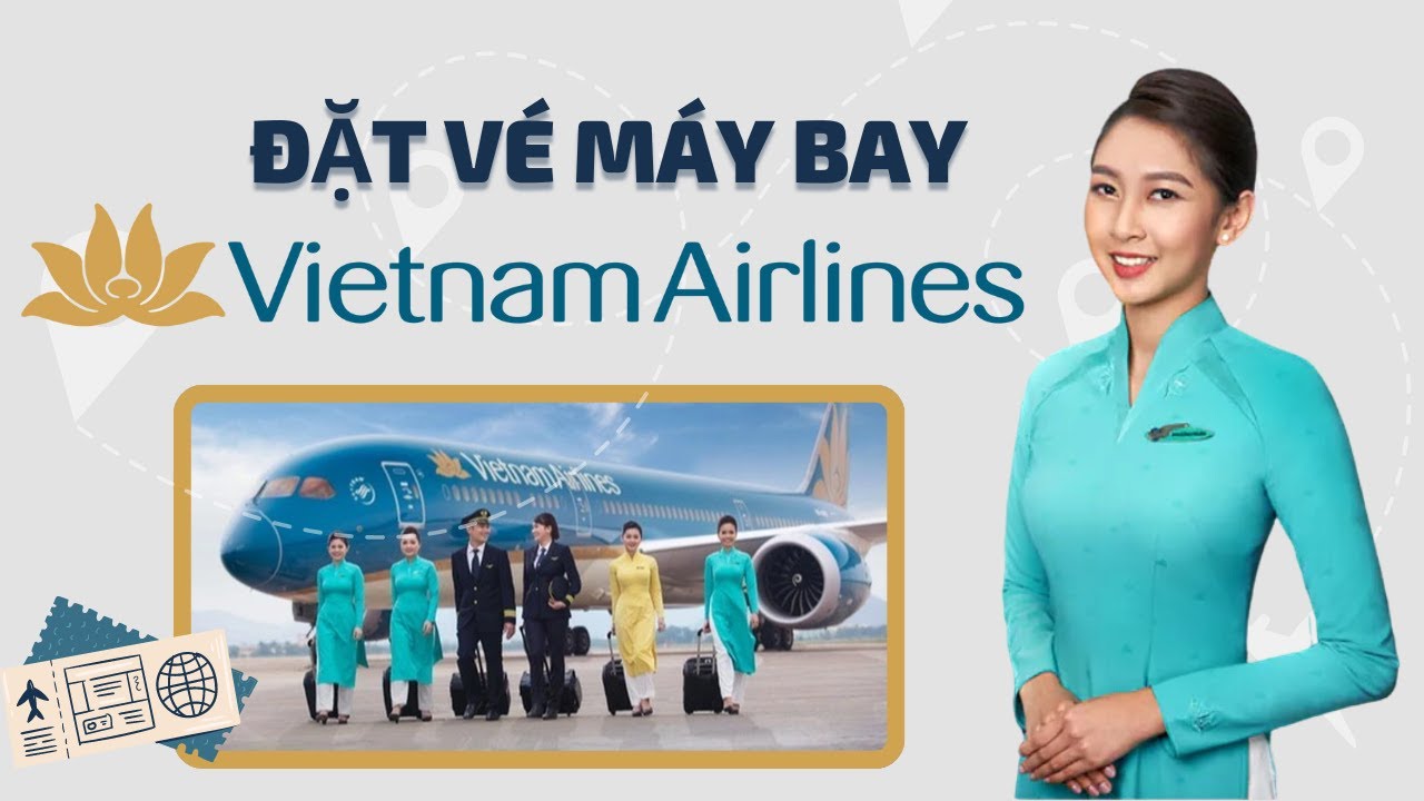 Hướng dẫn đặt vé máy bay VietnamAirlines