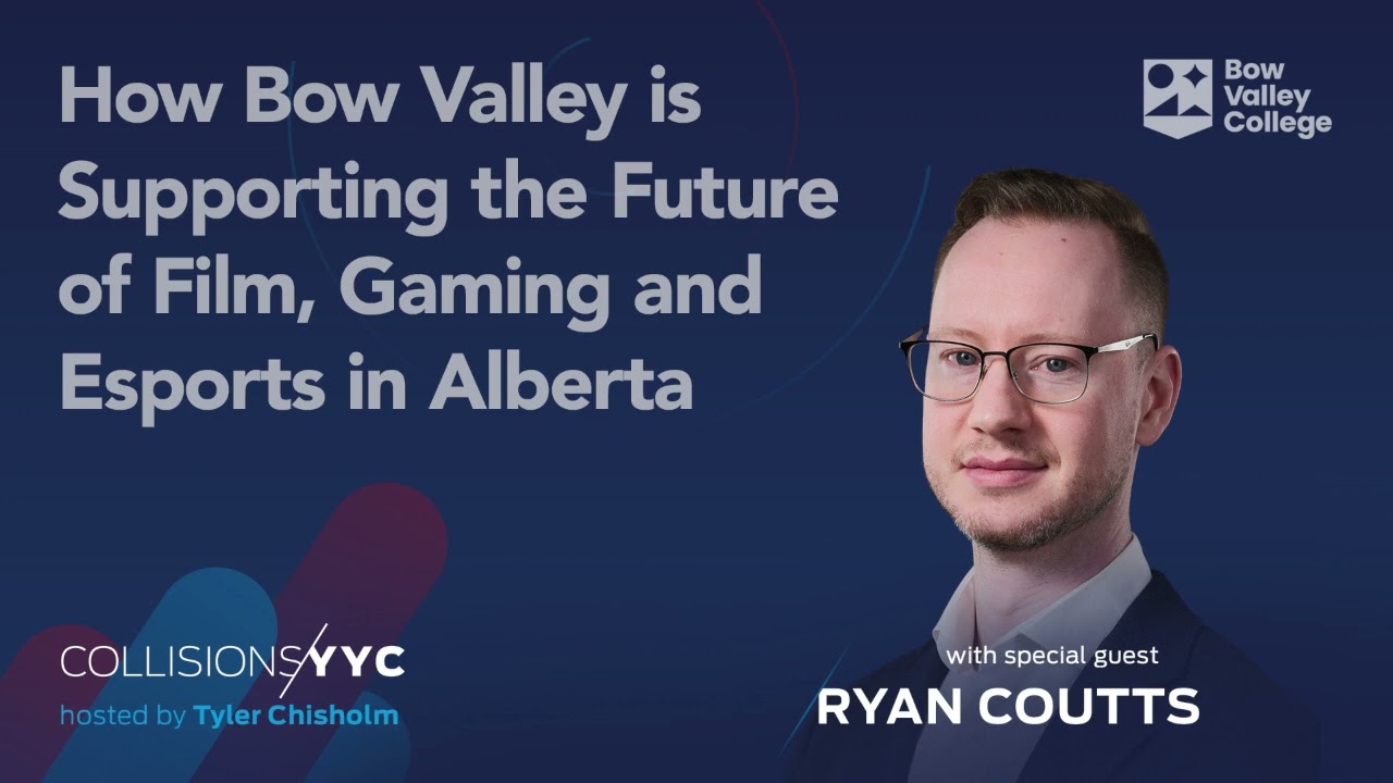 Ryan Coutts | How Bow Valley is Supporting the Future of Film, Gaming and Esports in Alberta