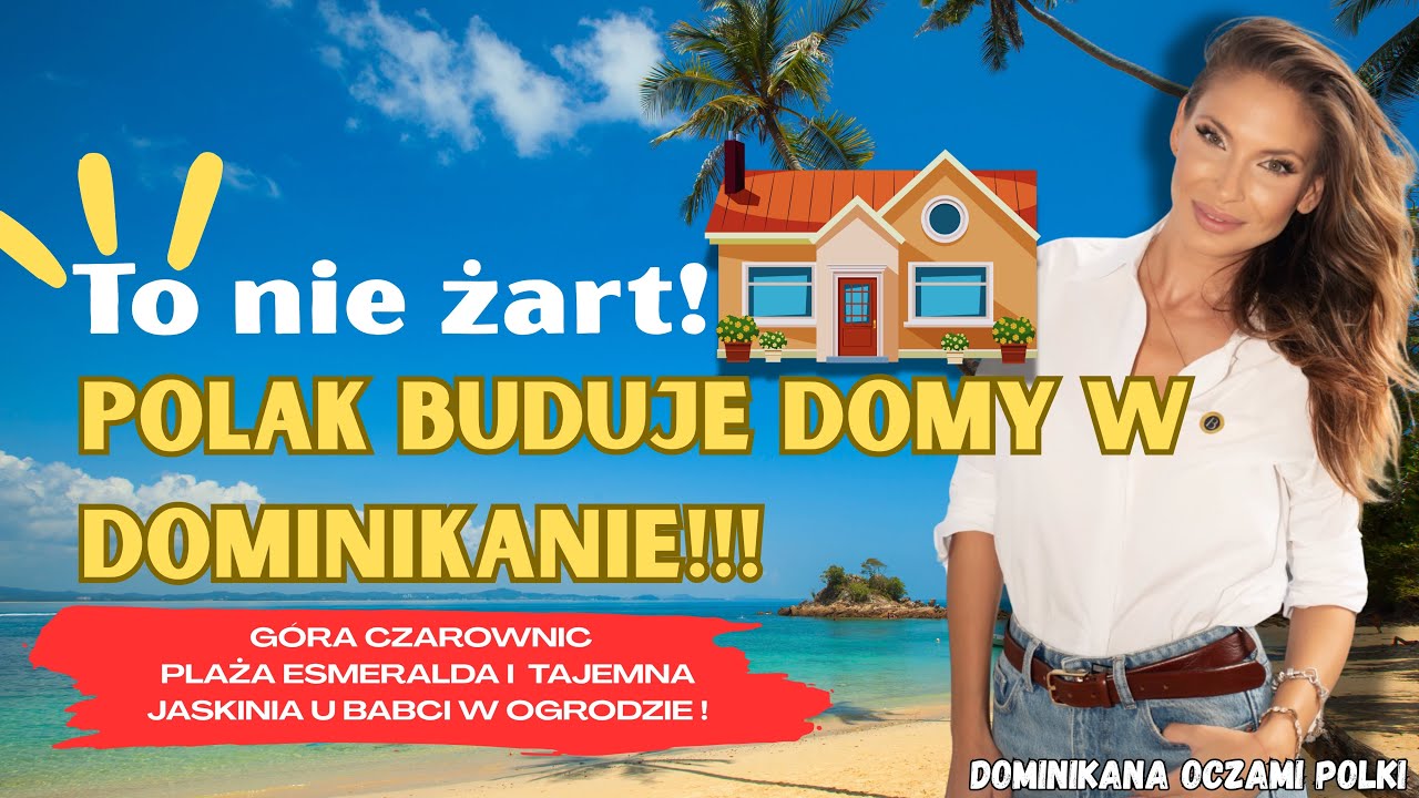 Polak buduje osiedle w Dominikanie ! Góra Czarownic, jaskinia i plaża, o której nie słyszałeś.
