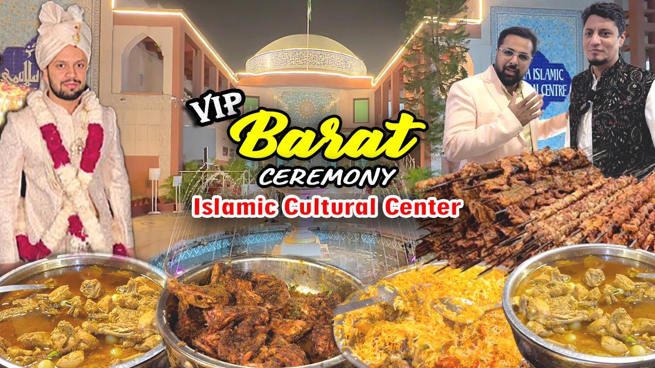 VIP Barat Ceremony at Islamic Cultural Center Lodhi Road | Delhi Wedding Food | Faizbaba