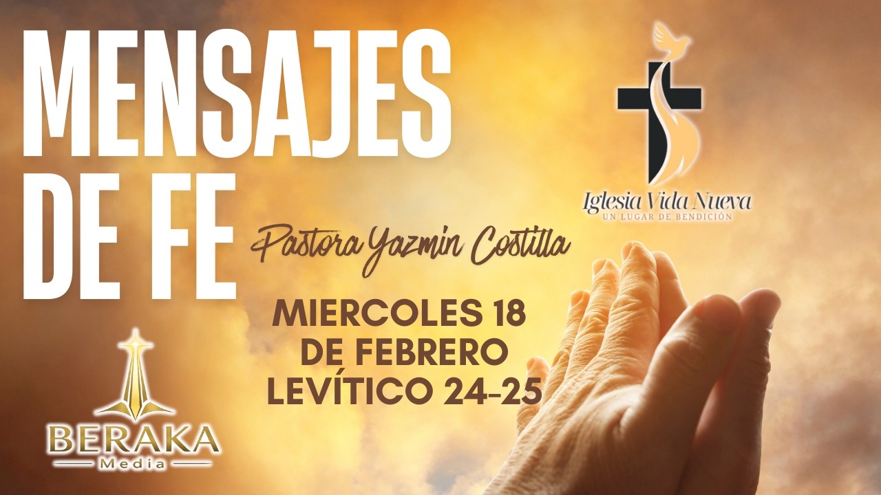 Mensaje de Fe + Levítico 24-25 | Pastora Yazmín Costilla