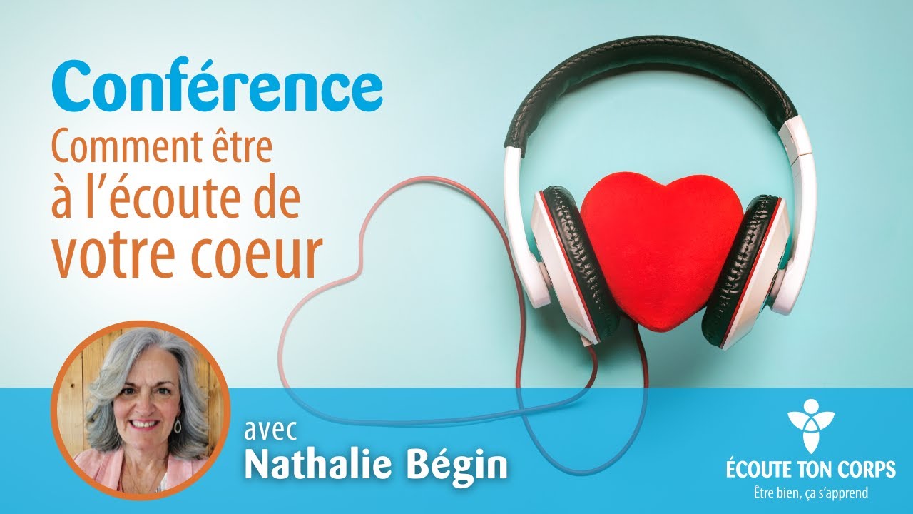 Comment être à l'écoute de votre coeur avec Nathalie Bégin