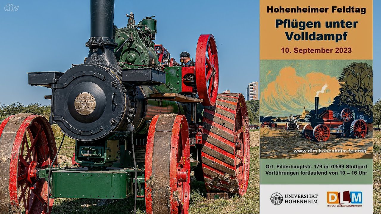 Hohenheimer Feldtag 2023 - Dampfpflügen wie vor 100 Jahren - Mit Heucke-Lokomobilen von 1911
