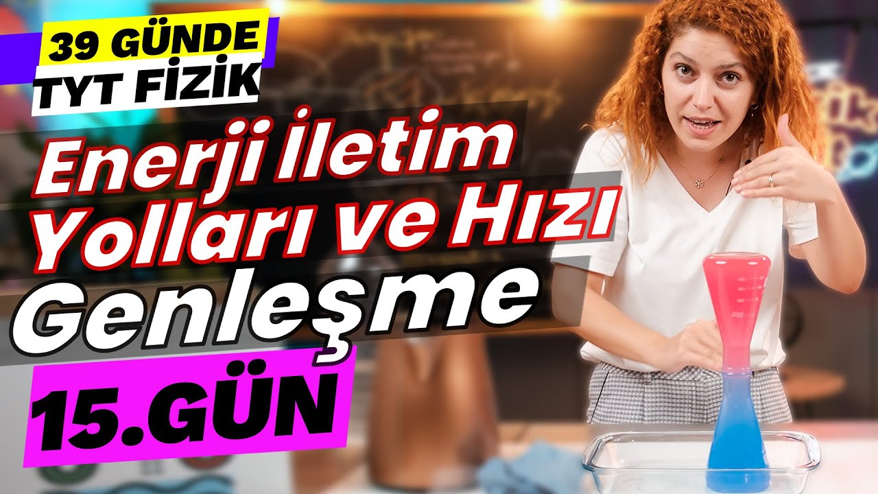 Enerji iletim yolları ve hızı, Genleşme | 39 Günde TYT Fizik Kampı | 15. gün
