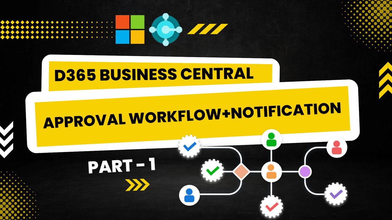Approval Workflow with Notification in D365 Business Central (NAV) - Part 1 | Session - 27 | Hindi