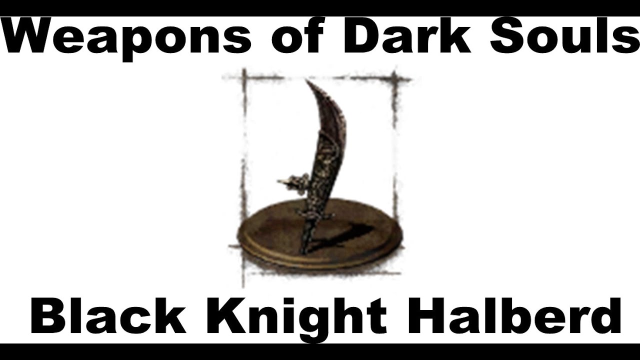 Weapons of Dark Souls: Black Knight Halberd
