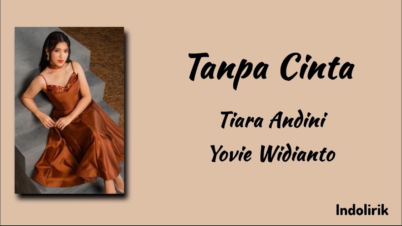 Tanpa Cinta - Tiara Andini, Yovie Widianto | Lirik Lagu