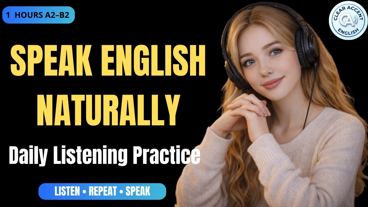 Daily English Listening Practice for Fluency – Speak Naturally & Confidently (A2-B2)