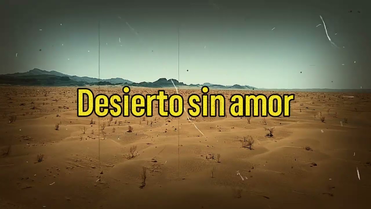 Desierto sin amor - CAE