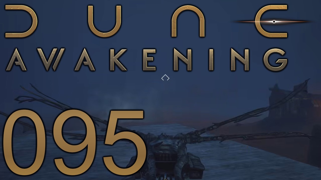 Dune Awakening [095] - Ramponiert